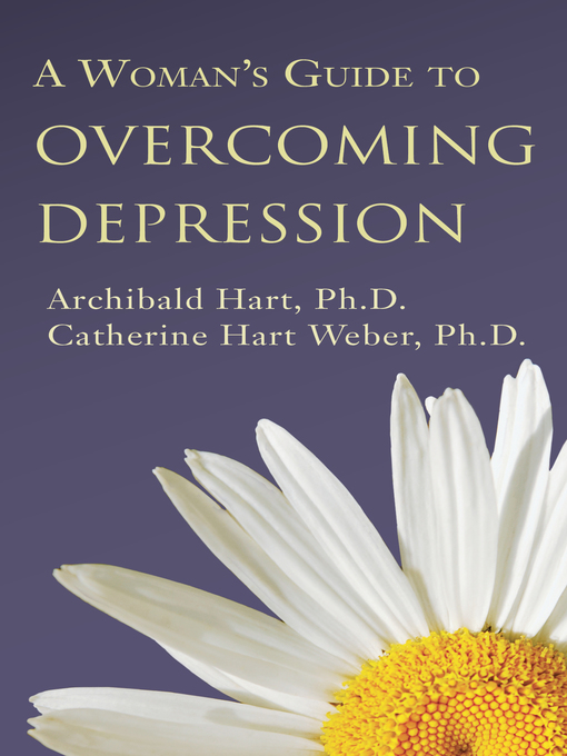 Title details for A Woman's Guide to Overcoming Depression by Archibald Hart - Available